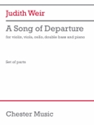 A Song Of Departure - for Violin Viola Cello Bass and Piano String Parts by Judith Weir for STRINGS
