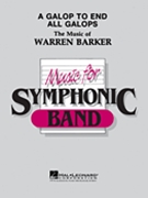 Galop To End All Galops by Barker for Concert Band