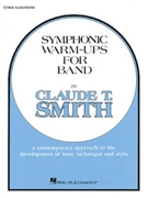 Symphonic Warm-ups For Band by Smith Claude T for Tenor Saxophone
