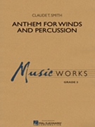 Anthem For Winds & Percussion by Smith Claude T for Concert Band