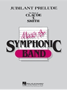 Jubilant Prelude by Smith Claude T for Concert Band