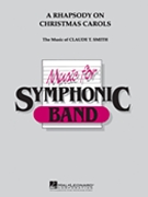 Rhapsody On Christmas Carols by Smith Claude T - Smith Claude T - for Concert Band