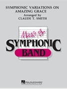 Symphonic Variations On Amazing Grace by Smith for Concert Band