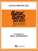 Little Brown Jug by - Osterling Eric - for Concert Band