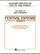 Fanfare Prelude on Joy to the World by Curnow James for Concert Band