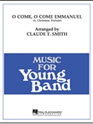 O Come O Come Emmanuel by - Smith Claude T - for Concert Band