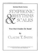Symphonic Rhythms & Scales by Smith Claude T - Alto and Bari Sax - for Eb Saxophone