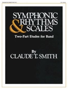 Symphonic Rhythms & Scales by Smith Claude T for Trombone