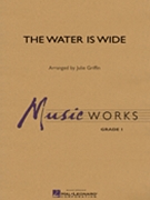 Water Is Wide by Traditional - Griffin J - for Concert Band