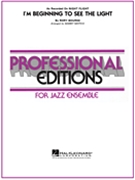 I'm Beginning To See The Light by Bourke R - Nestico Sammy - for Jazz Ensemble