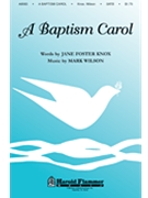 Baptism Carol by Wilson Mark for SATB