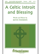 Celtic Introit & Blessing by Thomson Kevin for SATB