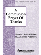 Communion Prayer Of Thanks by Peterson Dale for SATB