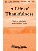 Life Of Thankfulness by Larson Lloyd for SATB