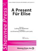 Present Fur Elise by Beethoven Ludwig van - Lantz Marti - for SSA