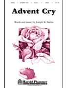 Advent Cry (From Winter Rose) by Martin Joseph M for SATB