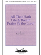 All That Hath Life And Breath Praise... by Clausen Rene - Ronald R. Weiler II - for SSATTB