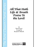 All That Hath Life And Breath Praise... by Clausen Rene - Ronald R. Weiler II - for SSAA