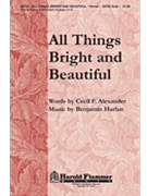 All Things Bright & Beautiful by Harlan Benjamin for SATB