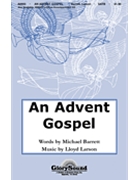 Advent Gospel by Larson Lloyd for SATB