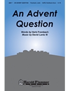Advent Question by Frombach Herb - Lantz III David - for SATB