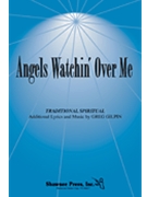 Angels Watchin' Over Me by Gilpin Greg - Gilpin Greg - for SSAB (Or Satb)