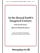 At The Round Earth's Imagined Corners by Spencer W for SATB