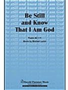 Be Still & Know That I Am God by Larkin Michael for SATB