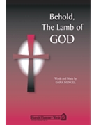 Behold The Lamb Of God by Mengel Dana for SATB
