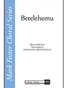 Betelehemu by - Crutchfield Jonathan - for SATB (African Folk Tune)