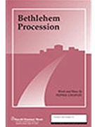 Bethlehem Procession by Choplin Pepper for SATB