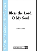 Bless the Lord O My Soul by Clausen Rene for SATB