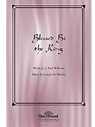 Blessed Be The King by Barrett Michael for SATB