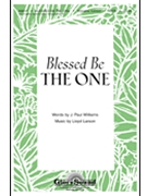 Blessed Be The One by Larson Lloyd for SATB