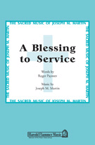 Blessing To Service by Martin Joseph M for SATB