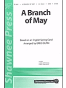 Branch Of May by - Gilpin Greg - for SAB and Piano