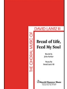Bread Of Life Feed My Soul by Parker John for SATB (Sa(t)b)