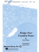 Bridge Over Troubled Water by Simon Paul - Shaw Kirby - for SATB