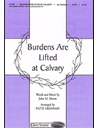 Burdens Are Lifted At Calvary by Moore John - Drennan Patti - for SATB