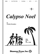 Calypso Noel by Krunnfusz Gordon for SATB