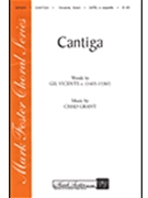 Cantiga by Grant Chad for SATB a cappella