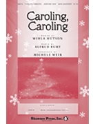 Caroling Caroling by Burt Alfred - Weir Michele - for SATB