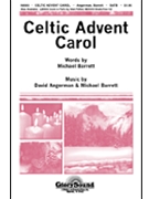 Celtic Advent Carol by Barrett Michael - Angerman and Barrett - for SATB
