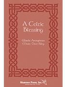 Celtic Blessing by Riley Dave for SATB a cappella