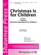 Christmas Is For Children by Hayes Mark - Hayes Mark - for SATB