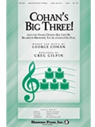 Cohan's Big Three by Cohan George M - Gilpin Greg - for SAB and Piano