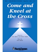 Come & Kneel At The Cross by Besig Don for SATB