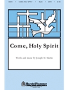 Come Holy Spirit by Martin Joseph M for SATB