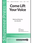 Come Lift Your Voice by Gallina Jill for SAB