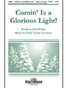 Comin' Is A Glorious Light by Courtney Vicki Tucker for SATB a cappella
